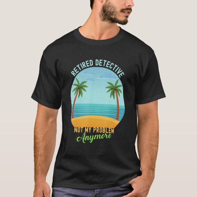 Återtrött detektiver inte mitt problem längre t shirt (Framsida)