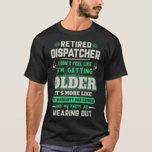 Återtrött Dispatcher T Shirt