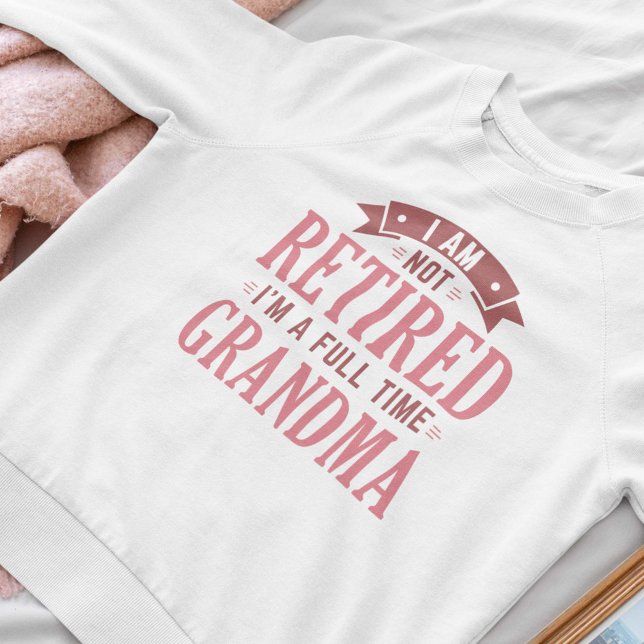 Återtrött Fullt Grandma T Shirt (grandma sweatshirt)