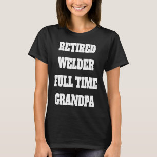 Återtrött Welder Fullt Grandpa T Shirt