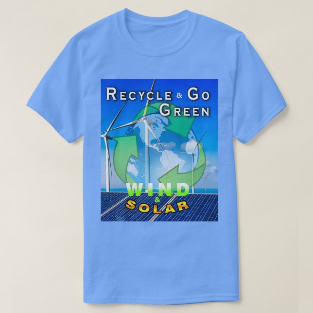 Återvinna GO GRÖN VIND OCH SOLAR T Shirt (Design framsida)