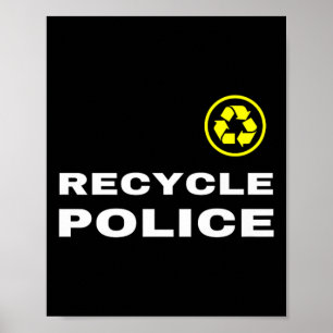 Återvinna Police Funny Recycling Slogan Say Quote Poster