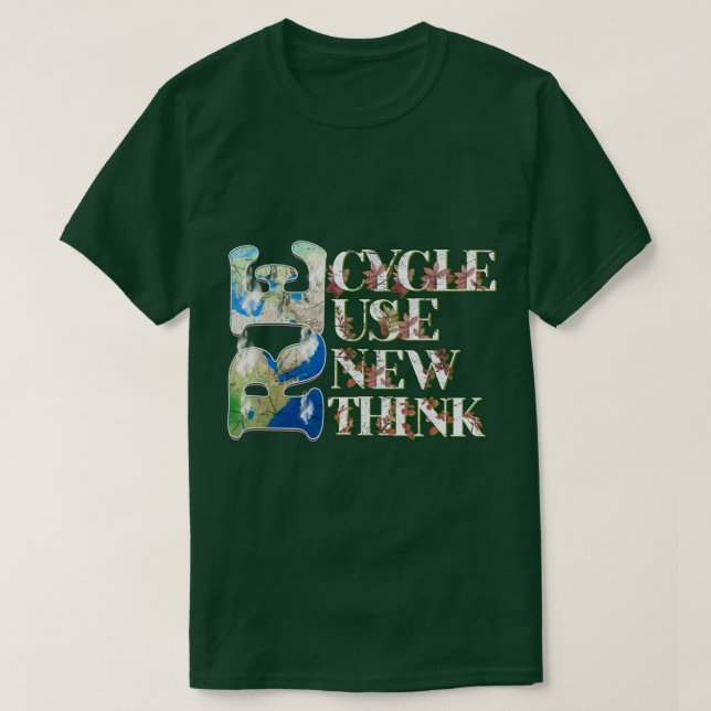 Återvinna Reuse Renew ReThink Earth Day 1 T Shirt (Design framsida)