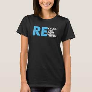 Återvinna Reuse Renew ReThink Earth Day Environmen T Shirt