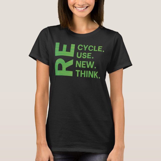 Återvinna Reuse Renew ReThink Earth Day Environmen T Shirt (Framsida)
