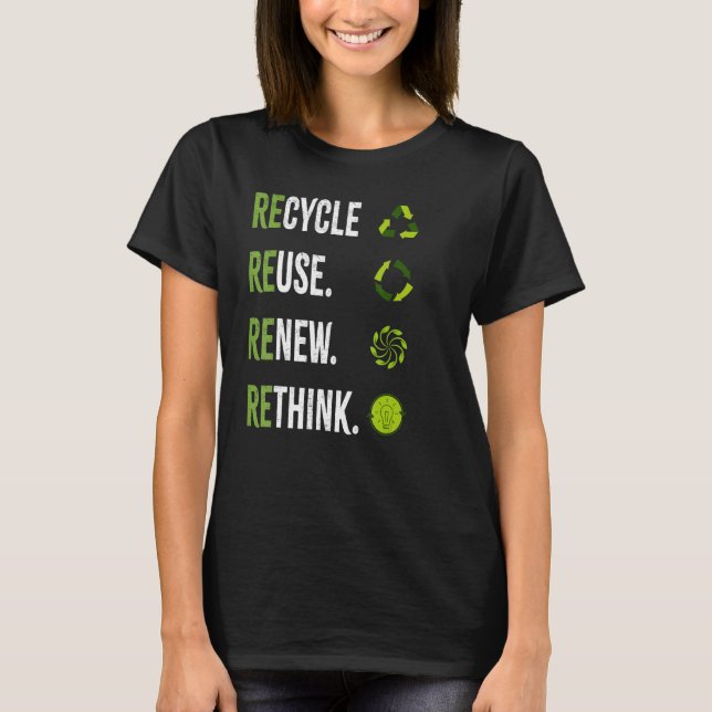 Återvinna Reuse Renew ReThink Earth Day Environmen T Shirt (Framsida)