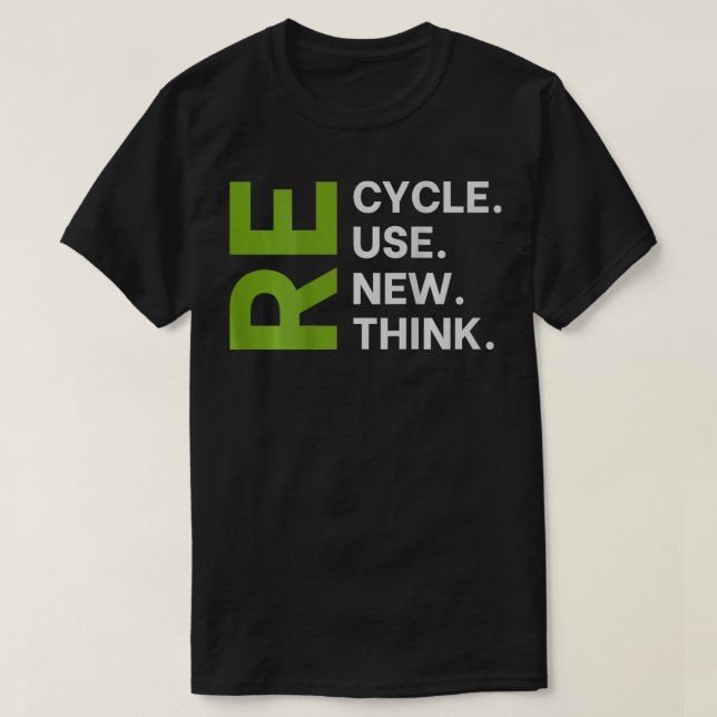 Återvinna Reuse Renew ReThink Earth Day Environmen T Shirt (Design framsida)