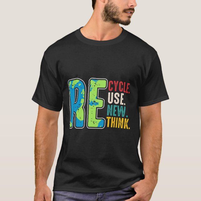 Återvinna Reuse Renew ReThink Earth Day Environmen T Shirt (Framsida)