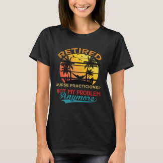 Återvunnen sjuksköterska, inte mitt problem längre t shirt