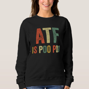 ATF är Poo Joke Viral Meme Sarcastic Slang Sa T Shirt