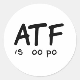 ATF är Poo Poo Runt Klistermärke