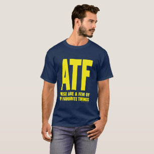 ATF - Dessa är några av min favorit- saker T-shirt
