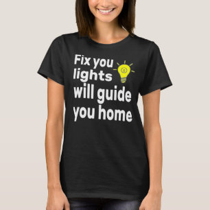 Åtgärda att Ljuset kommer att vägleda dig hemma T Shirt