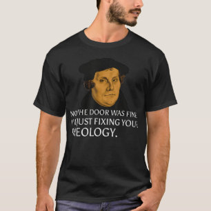 Åtgärda din teologi Martin Luther Reformation Da T Shirt