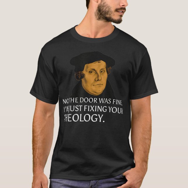 Åtgärda din teologi Martin Luther Reformation Da T Shirt (Framsida)