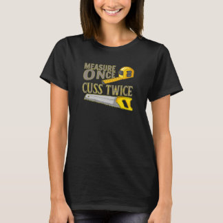 Åtgärda gång Cuss två gånger Artisan Sawdust Woodw T Shirt
