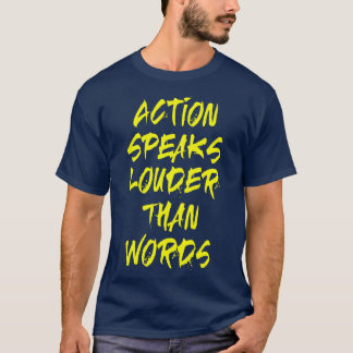 Åtgärden talar högre t shirt