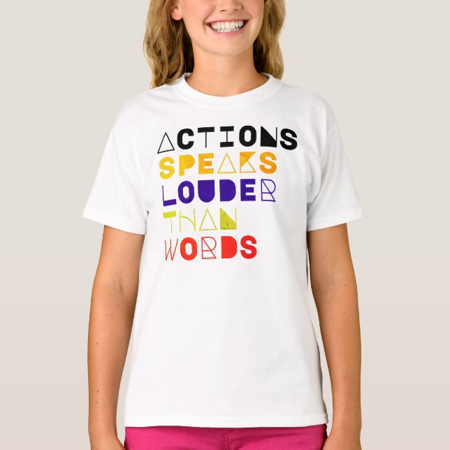 Åtgärder talar högre än Ord Motiveringsoffert T Shirt (Framsida)