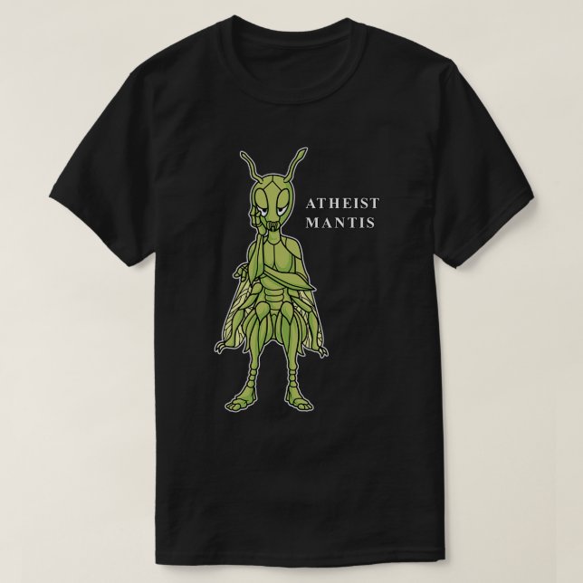 Atheist Mantis Praying Mantis Funny Atheist T Shirt (Design framsida)