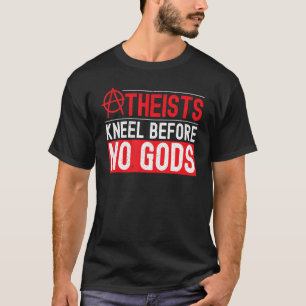 Atheists Kneel före No Gods Anti Religions Agnost T Shirt