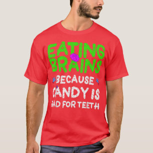 Äthjärna, godis är skadligt för den tjugona Zombie T Shirt