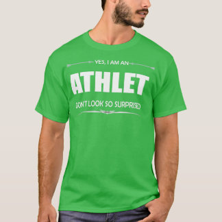 Athlet yes I am an athlet T Shirt
