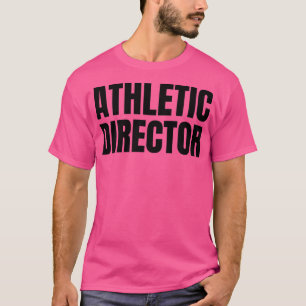 Athletic Director T Shirt