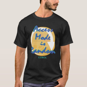 Åtkomstläget är slumpmässigt i Cobol Programming T Shirt