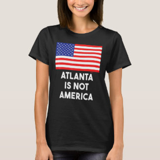 Atlanta är inte Amerika den 4 juli T Shirt
