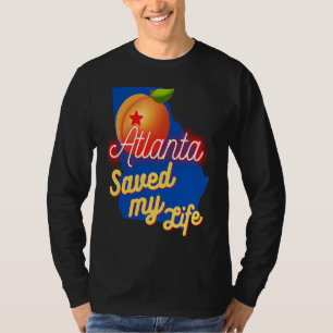 Atlanta Georgia räddade mitt liv T Shirt