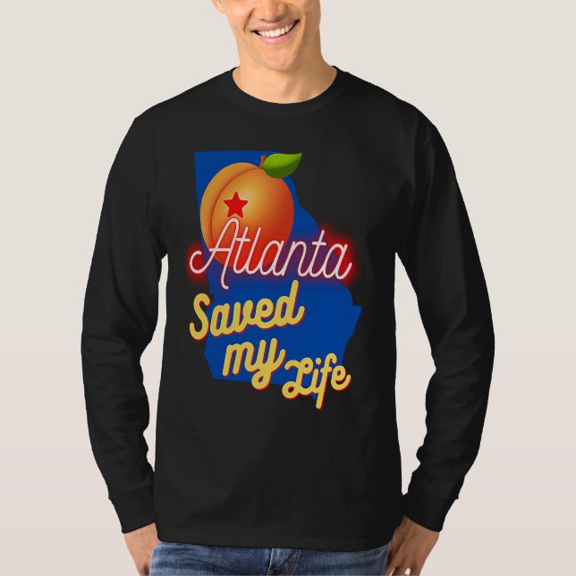 Atlanta Georgia Saved My Life T Shirt (Framsida)