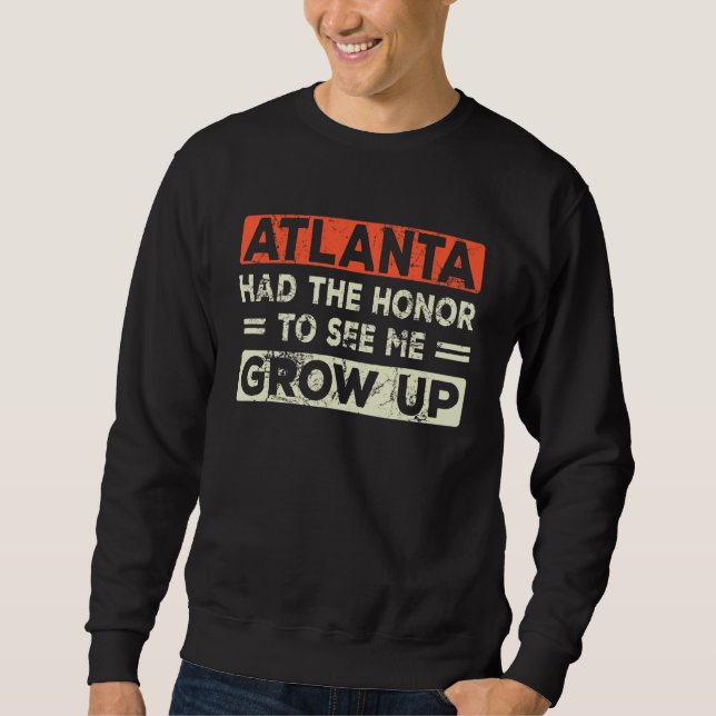 Atlanta hade äran att se mig växa upp lång ärmad tröja (Framsida)