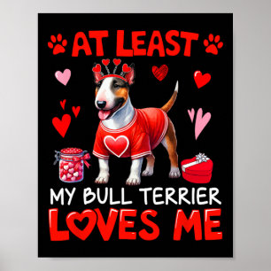 Åtminstone älskar min bullterrier mig valentinssin poster