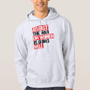 Åtminstone går Krig om kvinnor bra Hoodie