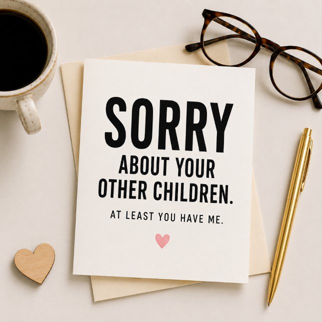 Åtminstone har du mig! Roligt citat mors dag Kort (❤️ A Card That Will Melt Dad’s Heart!)