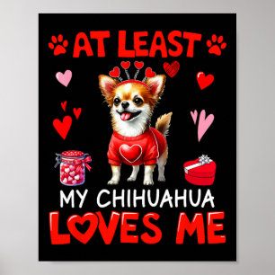 Åtminstone min Chihuahua överlämnar alla hjärtans Poster