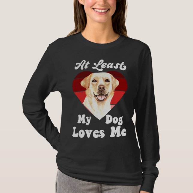 Åtminstone min Hund jag Hund Mamma Hund Labrador R T Shirt (Framsida)