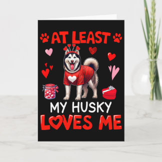 Åtminstone min Husky som älskar mig Alla hjärtans  Kort