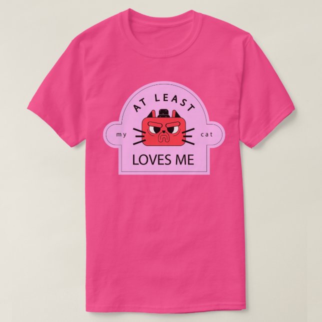 Åtminstone min katt Kärlek mig Funny Valentines da T Shirt (Design framsida)