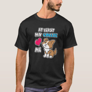 Åtminstone mitt Collie Kärlek me Cute Puppy Hund H T Shirt