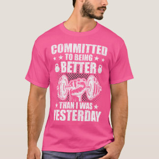 Åtog sig att vara bättre än i går Weightlif T Shirt
