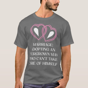 Att adoptera en övervuxen man Rolig brudhumor fru  T Shirt