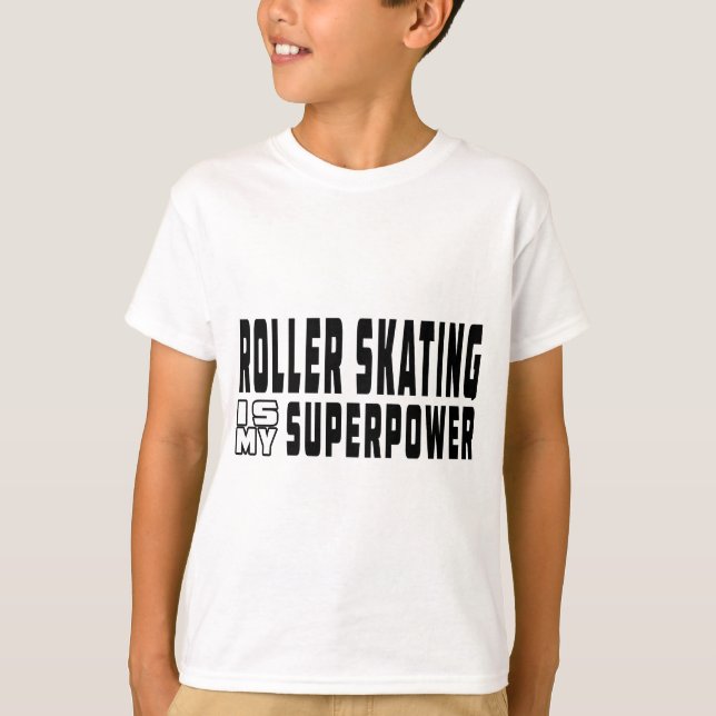 Att åka skridskor för rulle är min superpower t-shirt (Framsida)