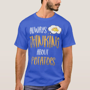 Att alltid tänka på potatis som är vegetarisk... t shirt