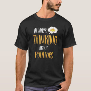 Att alltid tänka på potatis som är vegetarisk... t shirt