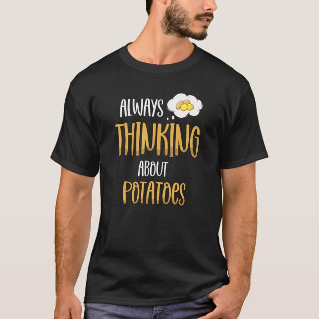 Att alltid tänka på potatis som är vegetarisk... t shirt (Framsida)