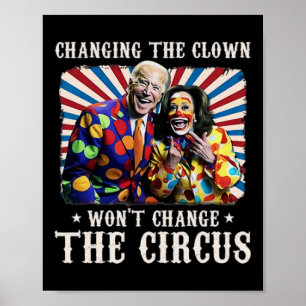 Att ändra det clown Won ändrar inte Circus Kamala Poster