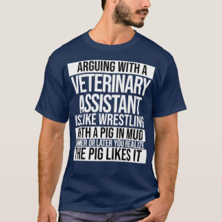 Att anhålla med en veterinär assistent är som om W T Shirt
