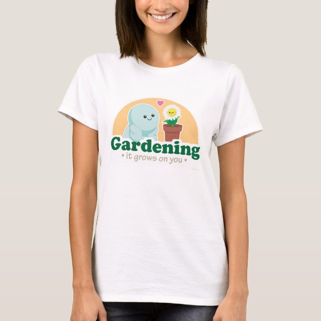 Att arbeta i trädgården växer på dig t-shirt (Framsida)