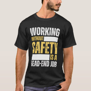 Att Arbeta Utan Säkerhet Är Ett Dödlöst Jobb Arbet T Shirt